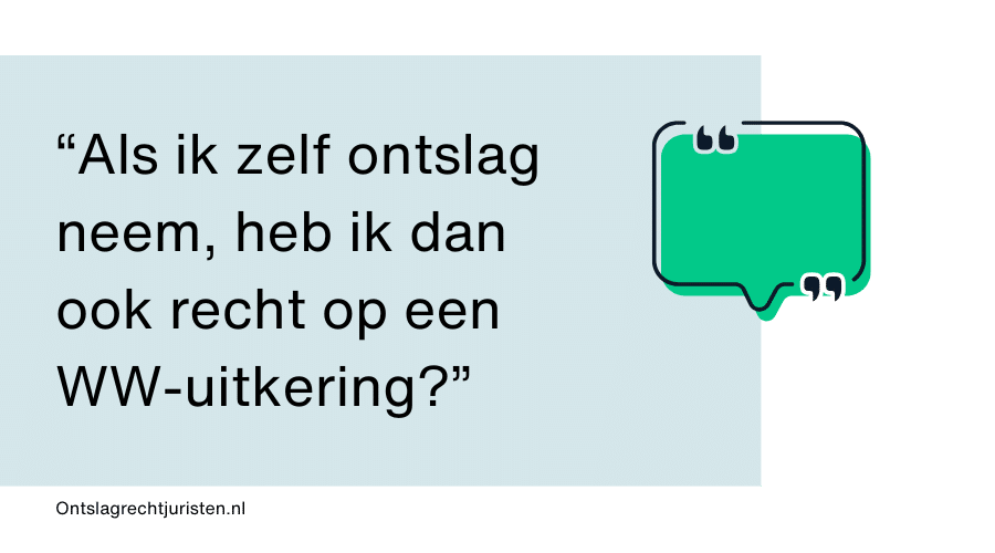 Wanneer heeft u recht op een uitkering na zelf ontslag te nemen?